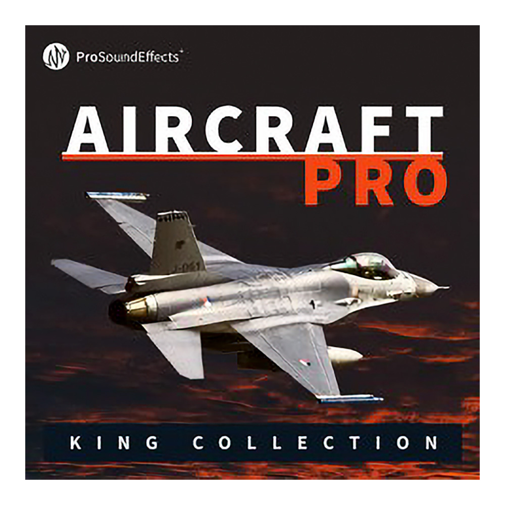 Pro Sound Effects <br>King Collection: Aricraft Pro
