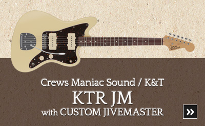 Crews / K&T KTR JM w/CUSTOM JIVEMASTER