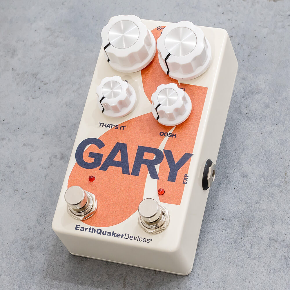 EarthQuaker Devices <br>Gary