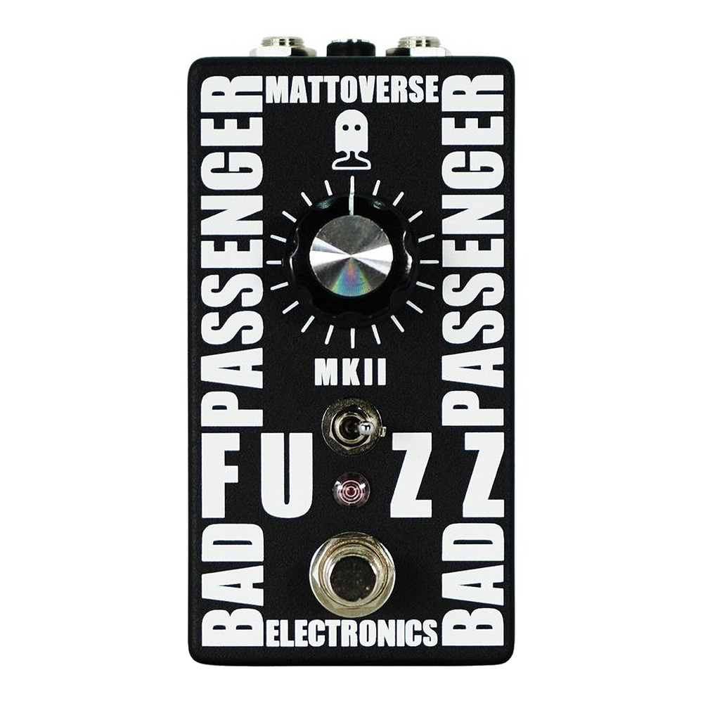 Mattoverse Electronics <br>Bad Passenger Fuzz MKII