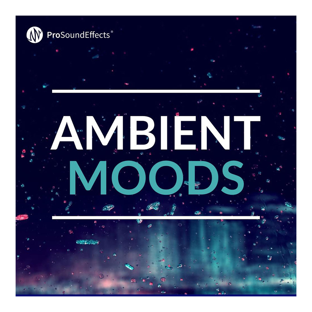 Pro Sound Effects <br>Ambient Moods