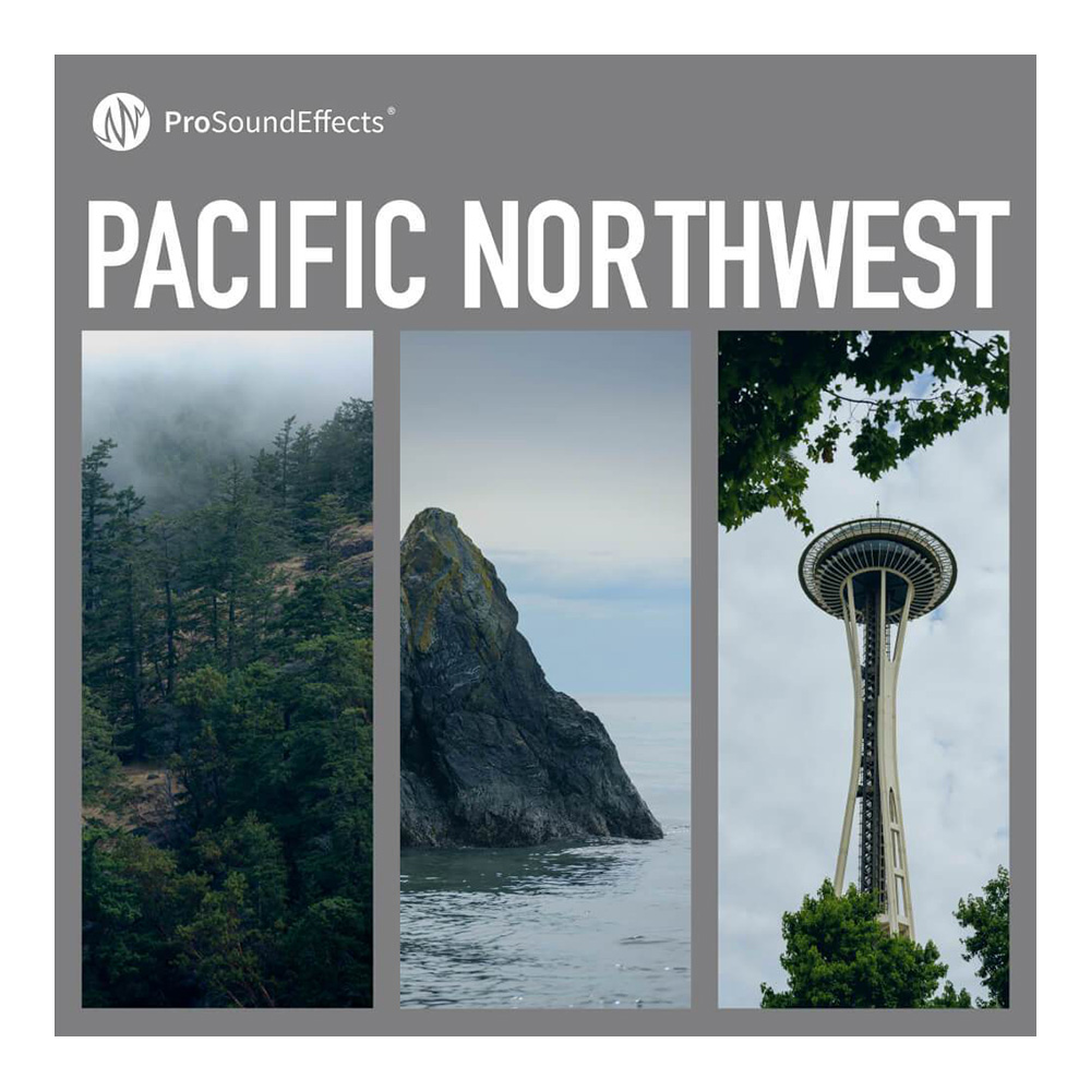 Pro Sound Effects <br>Pacific Northwest