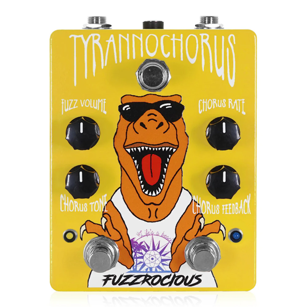FUZZROCIOUS PEDALS <br>TYRANNOCHORUS