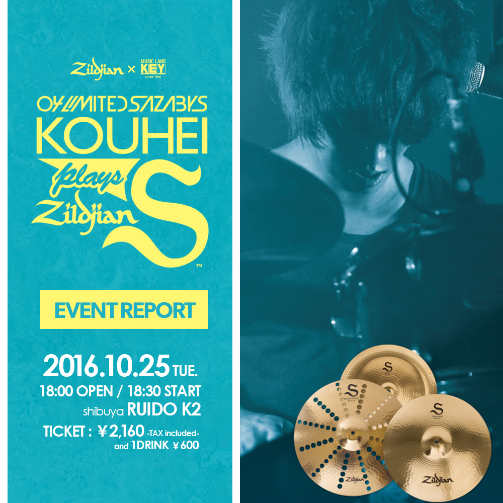 Zildjian × MUSICLAND KEY presents KOUHEI from “04 Limited Sazabys “ plays Zildjian S Series