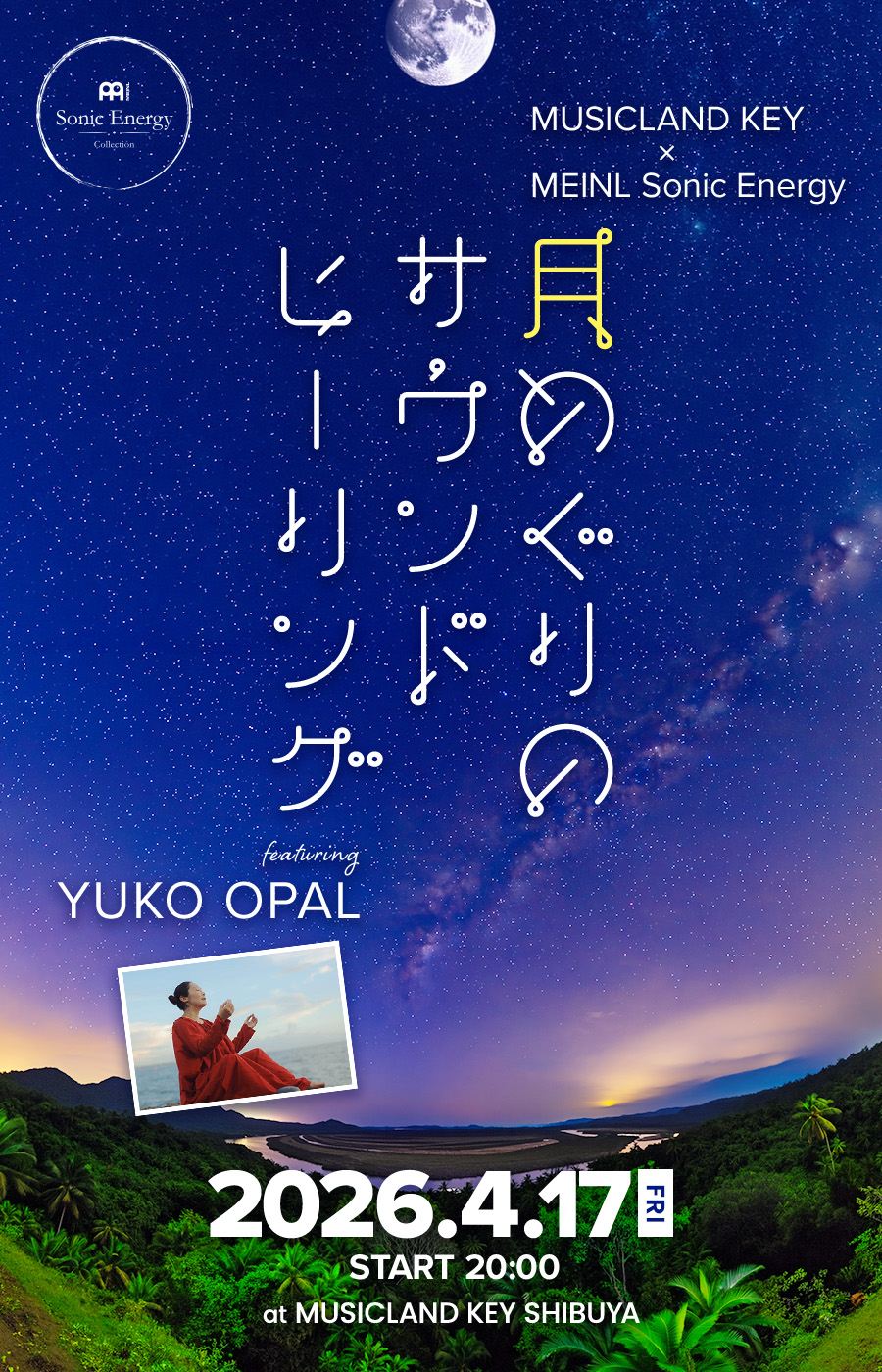 MUSICLAND KEY ✕ MEINL Sonic Energy 月めぐりのサウンドヒーリング featuring YUKO OPAL